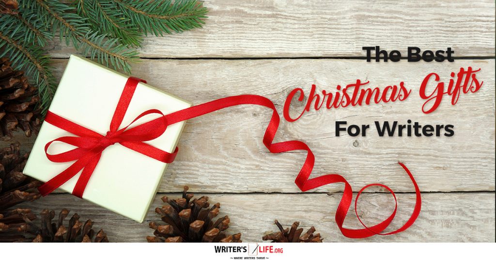 The Best Christmas Gifts For Writers – Writer’s Life.org