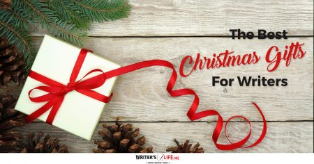 The Best Christmas Gifts For Writers - Writer's Life.org