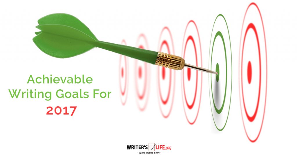 Achievable Writing Goals For 2017 – Writer’s Life.org