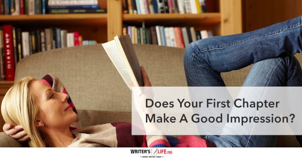 Does Your First Chapter Make A Good Impression? - Writer's Life.org