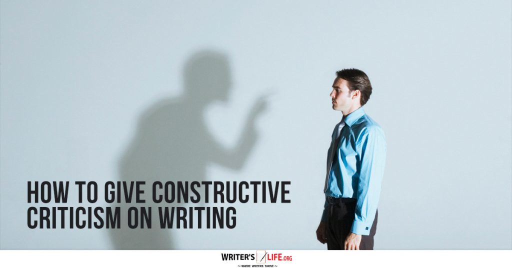 How To Give Constructive Criticism On Writing – Writer’s Life.org