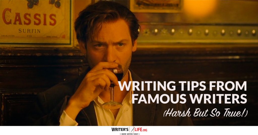 Writing Tips From Famous Writers (Harsh But So True!) – WritersLife.org