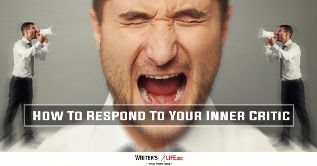 How To Respond To Your Inner Critic – www.writerslife.org