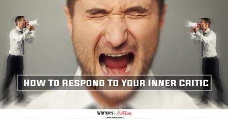 How To Respond To Your Inner Critic - www.writerslife.org