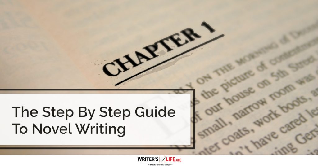 The Step By Step Guide To Novel Writing – Writer’s Life.org