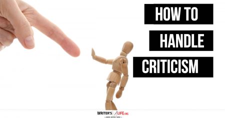 How To Handle Criticism - Writer's Life. Org