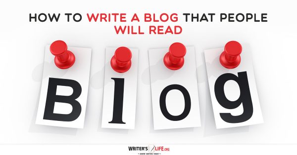 How To Write A Blog That People Will Read