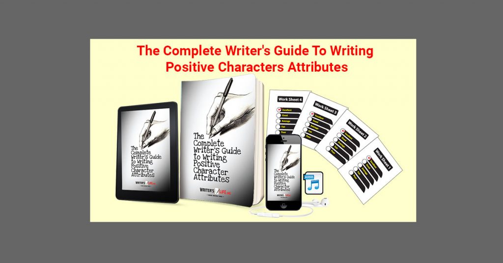 The Complete Writer’s Guide To Writing Positive Character Attributes
