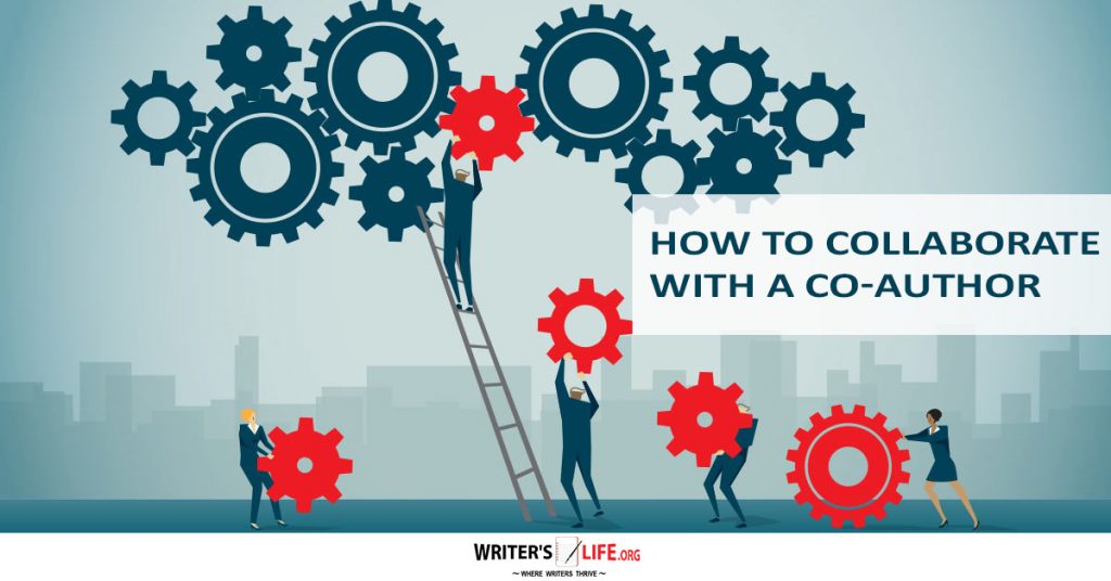 How To Collaborate With A Co-Author – Writer’s Life.org