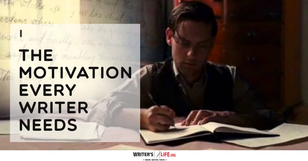 The Motivation Every Writer Needs – Writer’s Life.org