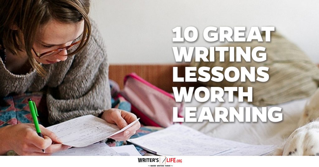 10 Great Writing Lessons Worth Learning – Writer’s Life.org