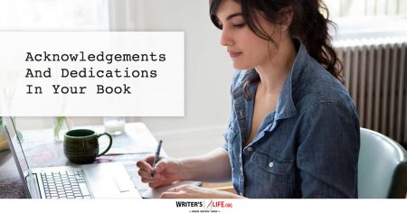 Acknowledgements And Dedications In Your Book -Writers Life.org