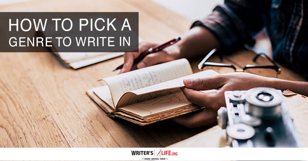 How To Pick A Genre To Write In – Writer’s Life.org