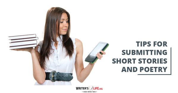 Tips For Submitting Short Stories And Poetry - Writer's Life.org