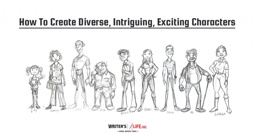 How To Create Diverse, Intriguing, Exciting Characters