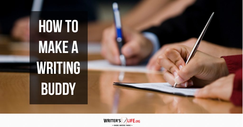 How To Make A Writing Buddy – Writer’s Life.org