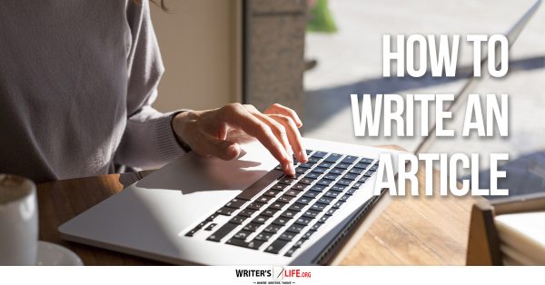 How To Write An Article - Writer's Life.org