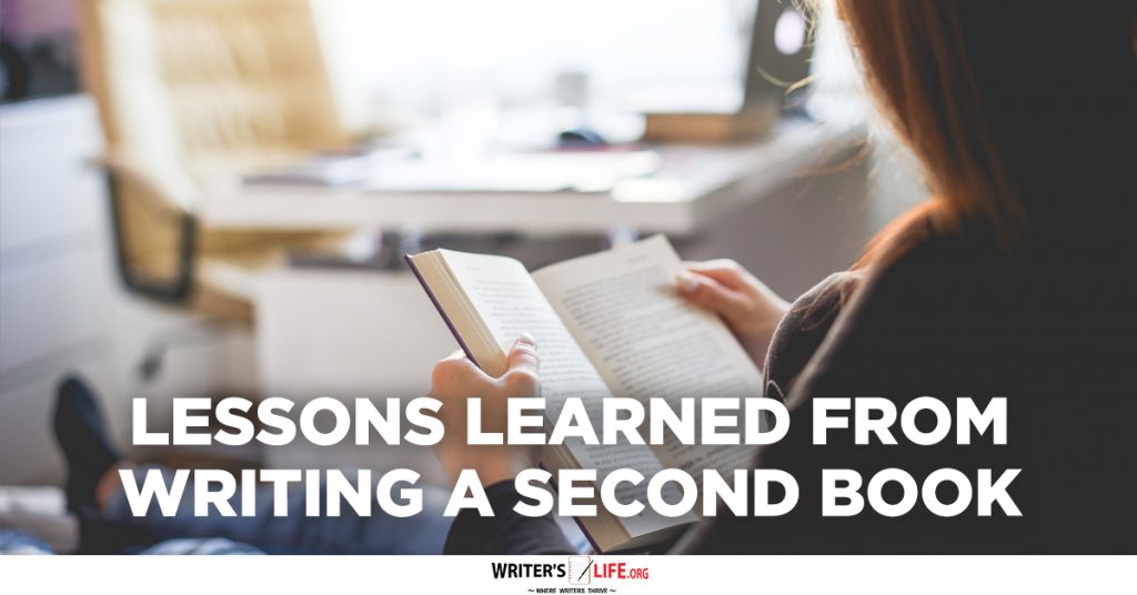 Lessons Learned From Writing A Second Book – Writer’s Life.org
