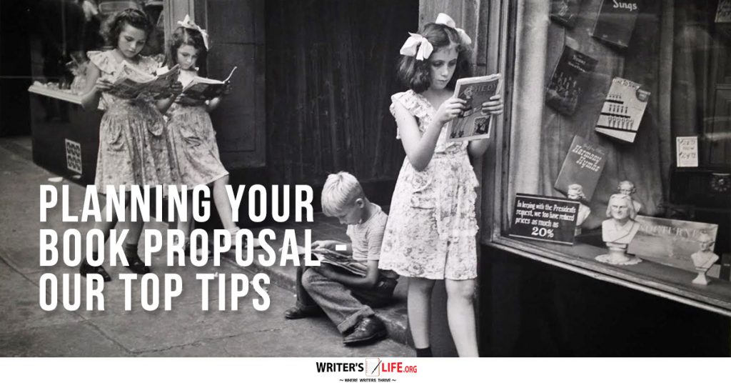 Planning Your Book Proposal – Our Top Tips – Writer’s Life.org