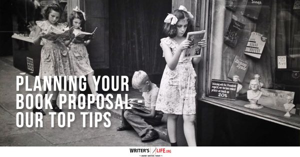 Planning Your Book Proposal - Our Top Tips - Writer's Life.org