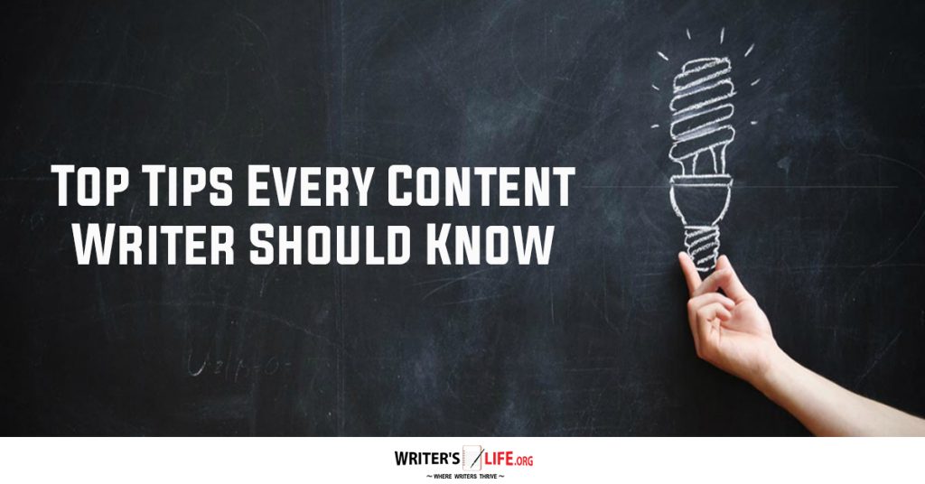 Top Tips Every Content Writer Should Know – Writer’s Life.org