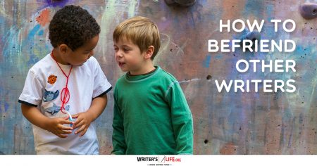 How To Befriend Other Writers