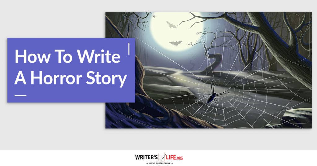How To Write A Horror Story – Writer’s Life.org