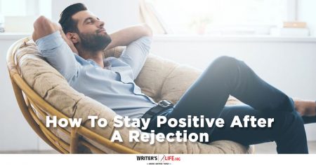 How To Stay Positive After A Rejection