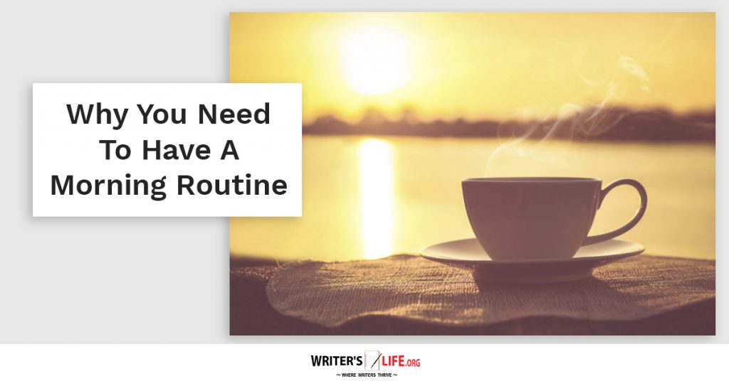 Why You Need To Have A Morning Routine