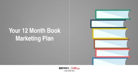 Your 12 Month Book Marketing Plan - Writer's Life.org