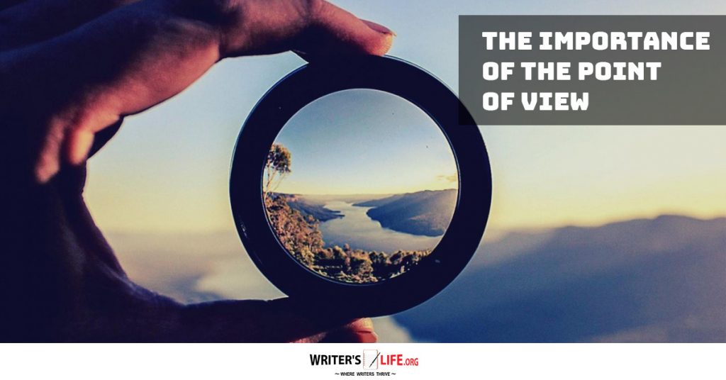 The Importance Of The Point Of View – Writer’s Life.org