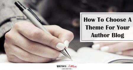 How To Choose A Theme For Your Author Blog - Writer's Life.org