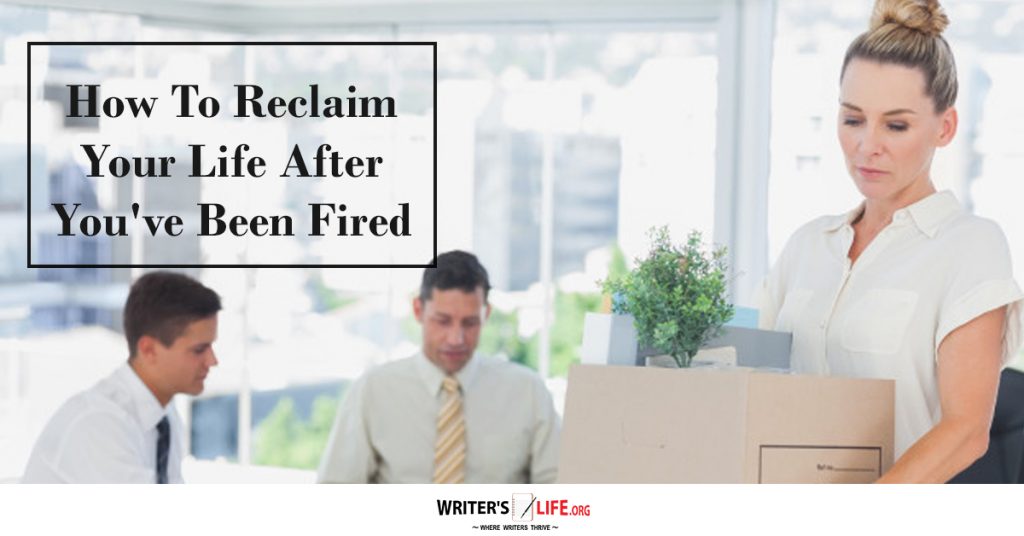 How To Reclaim Your Life After You’ve Been Fired