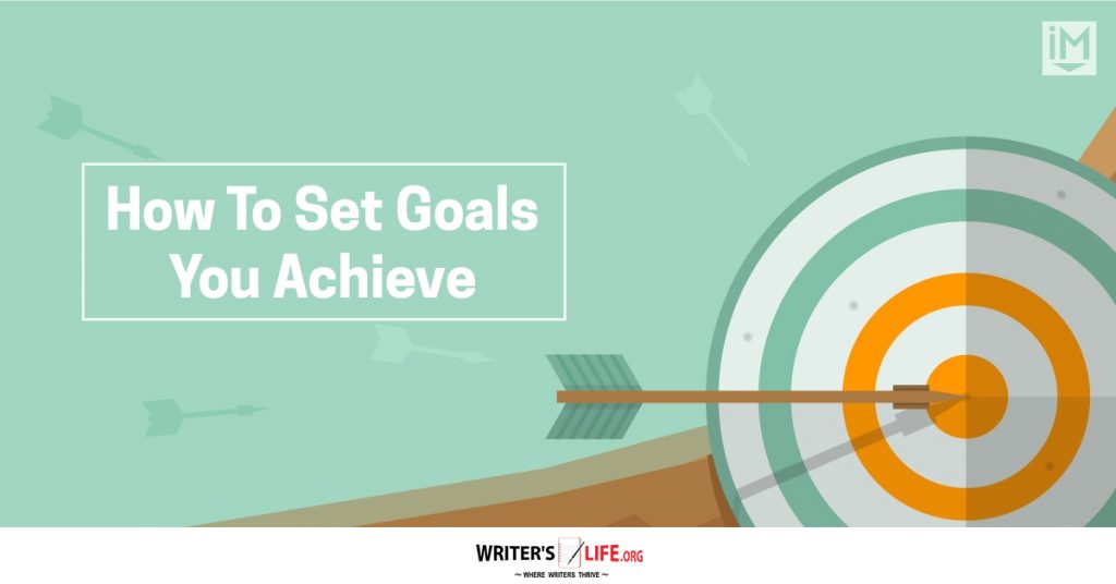 How To Set Goals You Achieve