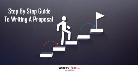 Step By Step Guide To Writing A Proposal - Writer's Life.org