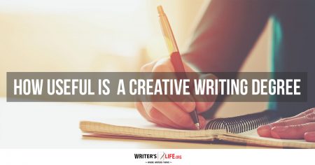 How Useful Is A Creative Writing Degree? Writer's Life.org