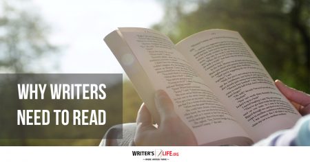 Why Writers Need To Read -Writer's Life.org