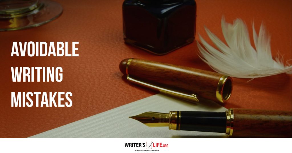 Avoidable Writing Mistakes -Writer’s Life.org