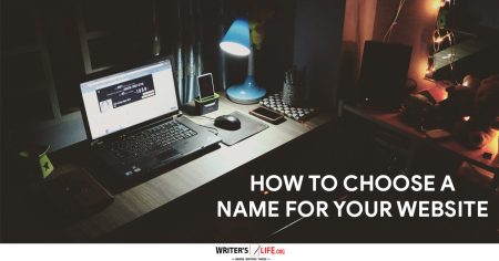 How To Choose A Name For Your Website - Writer's Life.org