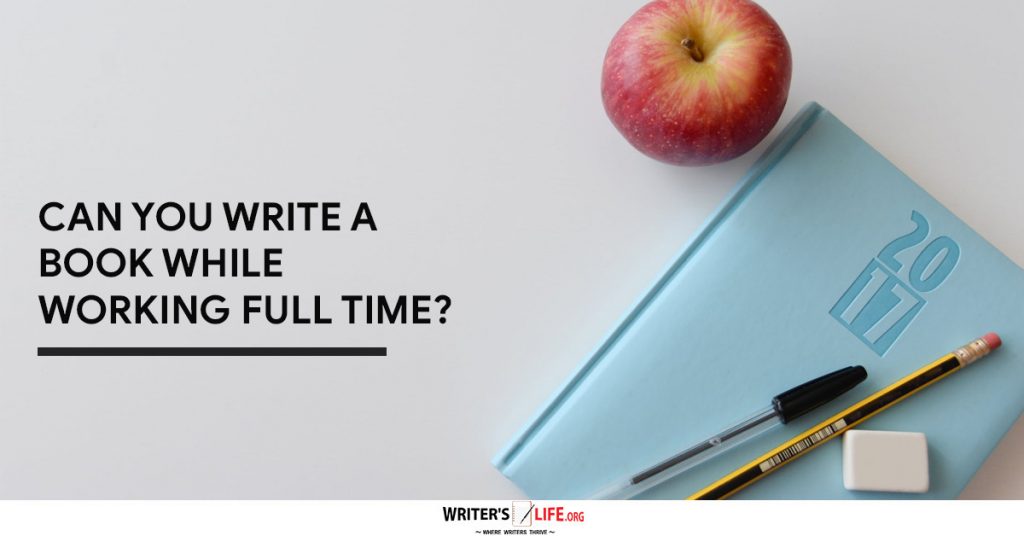Can You Write A Book While Working Full Time