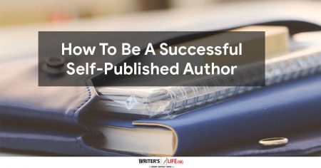How To Be A Successful Self-Published Author - Writer's Life.org