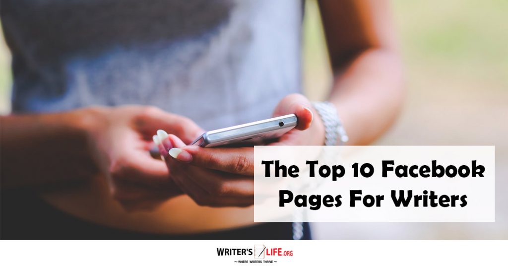 The Top 10 Facebook Pages For Writers- Writer’s Life.org