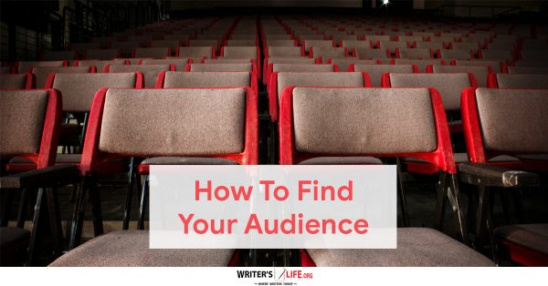 How To Find Your Audience -Writer's Life.org