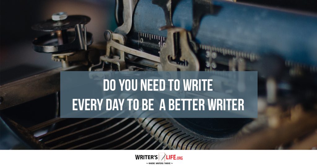 Show information about the snippet editorYou can click on each element in the preview to jump to the Snippet Editor. SEO title preview:Do You Need To Write Every Day To Be A Better Writer? – Writer’s Life.org