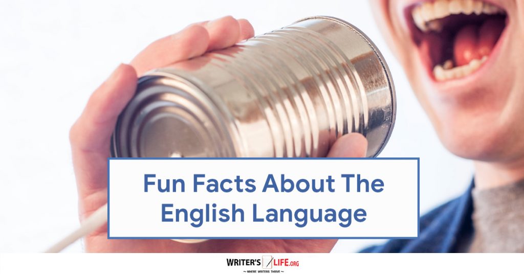 Fun Facts About The English Language – Writer’s Life.org