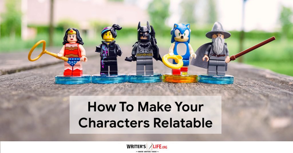 How To Make Your Characters Relatable – Writer’s Life.org