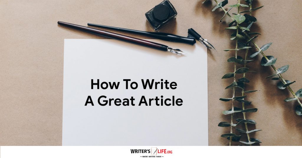 How To Write A Great Article – Writer’s Life.org