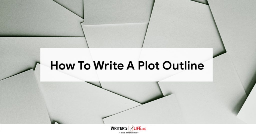 How To Write A Plot Outline – Writer’s Life.org