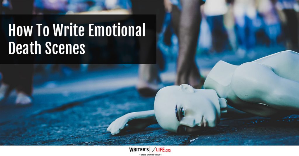 How To Write Emotional Death Scenes – Writer’s Life.org