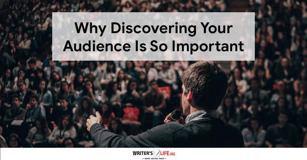 Why Discovering Your Audience Is So Important – Writer’s Life.org